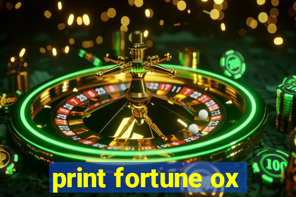 print fortune ox